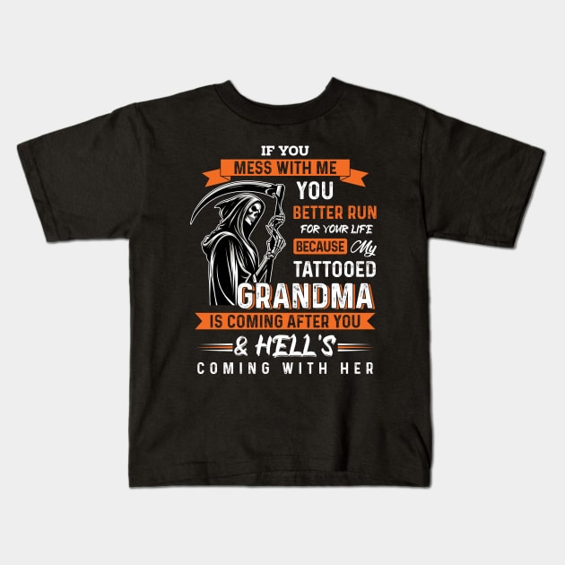 My Tattooed Grandma Is Coming After You Grandkids Funny Kids T-Shirt by Gadsengarland.Art